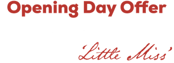 OpeningDayOffer-SignorinellaLittleMiss-TT-1000x365px 1.png